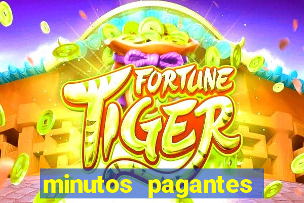 minutos pagantes fortune tiger atualizado